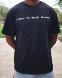 Listen To Black Women T-Shirt